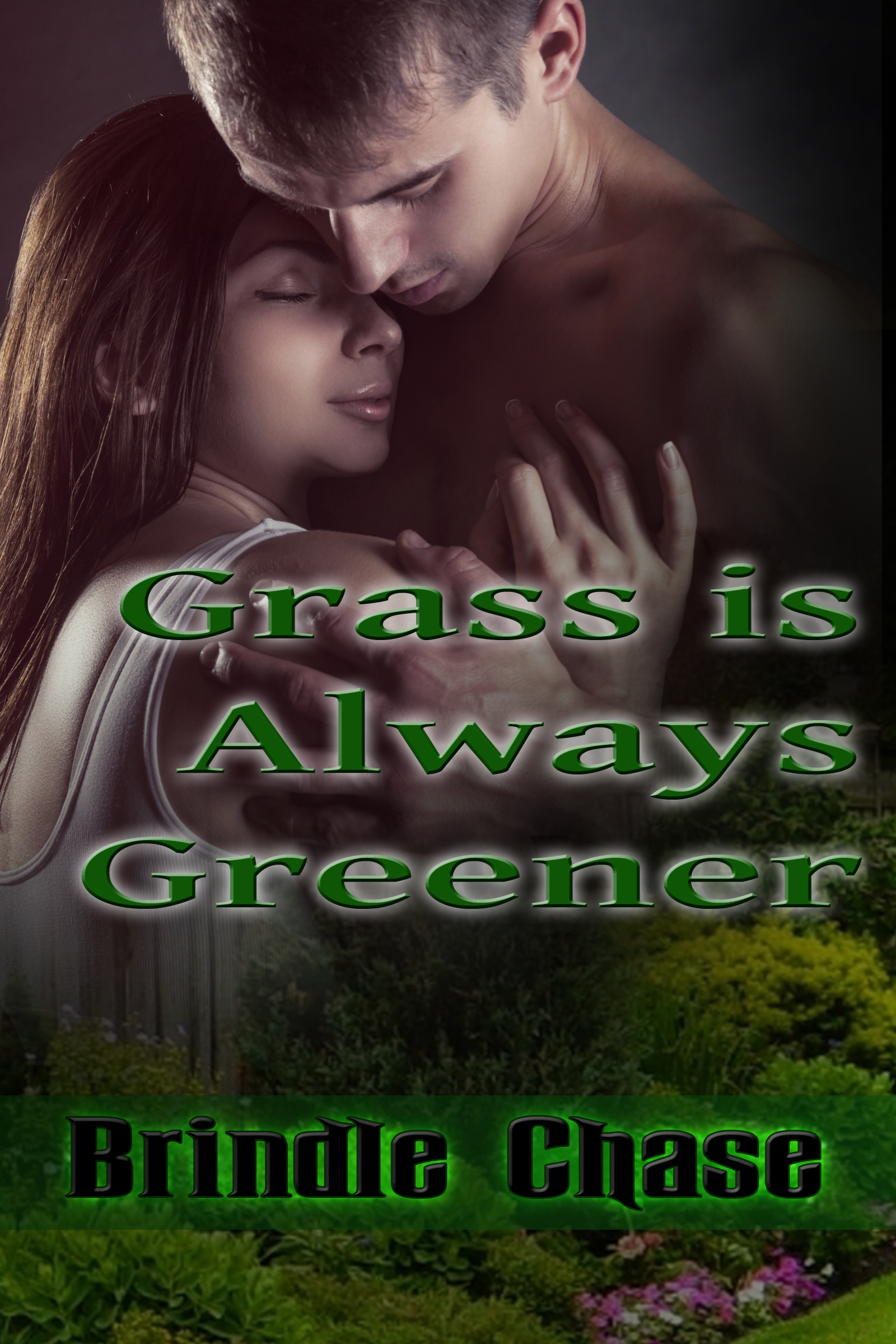 The Grass is Always Greener by Brindle Chase