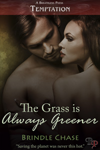 The Grass is Always Greener by Brindle Chase